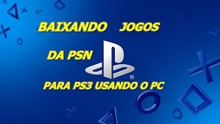 Como baixa jogo da psn no pc e depois passa para o ps3 [upl. by Dlonyer]