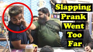 Slapping Prank Went Too Far  Pranks In Pakistan  Humanitarians [upl. by Cher]