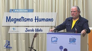 JACOB MELO  MAGNETISMO HUMANO [upl. by Iborian]