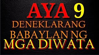 AYA  DENEKLARANG BABAYLAN NG MGA DIWATAquot9 [upl. by Atinram299]