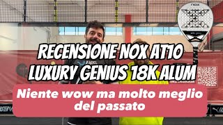 Nox AT10 Luxury Genius 18k Alum review ItaEng subs Molto meglio del passato Nuovo sistema voti [upl. by Nash98]