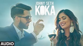 Koka Johny Seth Full Audio Song New Punjabi Songs 2018 Punjabi  TSeries [upl. by Augie]