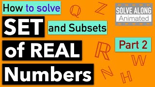 Set of Real Numbers Part 2 College Algebra Prereq Animated SolveAlong Math Worksheet  Solutions [upl. by Sethrida217]