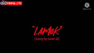 LAMOK song by Sean al [upl. by Rehtse]