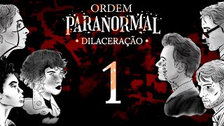 ORDEM PARANORMAL DILACERAÇÃO  EPISÓDIO 1 [upl. by Werd575]