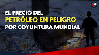 El precio del petróleo en peligro por coyuntura mundial [upl. by Rebna230]