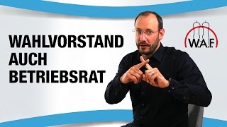 Als Wahlvorstand in den Betriebsrat gewählt werden  Geht das  Betriebsrat Video [upl. by Nerty]