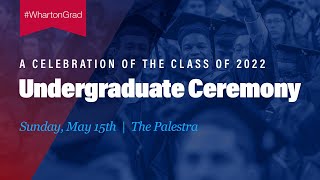 Livestream 2022 Wharton Undergraduate Graduation [upl. by Zebadiah]