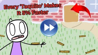 It’s Hailing Taquitos But Every ‘Taquitos’ Makes It 5 FASTER [upl. by Standford990]