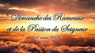 Dimanche des Rameaux  24 mars 2024 [upl. by Leahciam964]