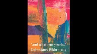 Colossians Bible Study [upl. by Yraunaj578]