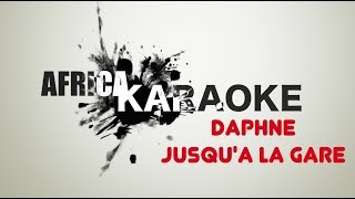 Daphne  Jusquà La Gare  Version Karaoke  Instrumental  Lyrics [upl. by Tade]