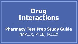 Drug Interactions  PTCB NCLEX NAPLEX Pharmacy Test Prep Study Guide [upl. by Jacoba]