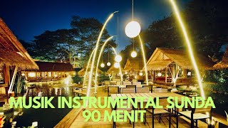 Sabilulungan Musik Instrumental Sunda 90 menit  90 minutes Sundanese Instrumental Music [upl. by Becca849]