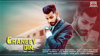 Changey Din Full Song Shiv Ahuja Ft Sahil Naggarwal  RJ Sachdeva  Latest Punjai Song 2020 [upl. by Odyssey848]