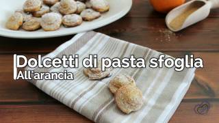 Dolcetti di pasta sfoglia allarancia [upl. by Aphra]