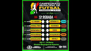 13ª Rodada  MUNICIPAL FUTSAL CANGUÇU 2023  28112023 [upl. by Ahsikyt]