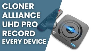 ClonerAlliance UHD Pro Can DVR Record Any Device [upl. by Eehsar]