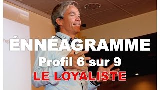 Ennéagramme  Le loyaliste  Profil 6 sur 9 [upl. by Michael]