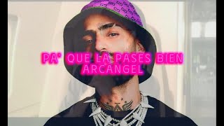 Pa que la pases bien  ARCANGEL LETRA 2024 [upl. by Eah]