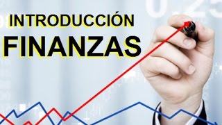 INTRODUCCION A LAS FINANZAS  TEMA 1  FUNDAMENTOS DE FINANZAS  CURSOS FACILITOS OFICIAL [upl. by Ttirrem]