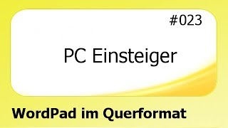 PC Einsteiger 023 WordPad im Querformat deutsch HD [upl. by Annair]