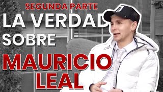 Última entrevista de Mauricio Leal  Segunda Parte [upl. by Luht536]