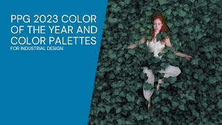 PPG 2023 Color of the Year and Color Palettes for Industrial Design [upl. by Kacerek]