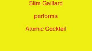 Slim Gaillard  Atomic Cocktail [upl. by Xel]