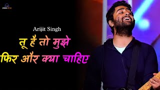 Tu Hai Toh Mujhe Phir Aur Kya Chahiye Lyrics  Arijit Singh  Sachin  Jigar  Lyrics Tube [upl. by Rhines]