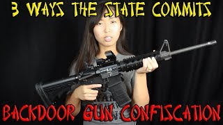 3 Ways the State Commits Backdoor Gun Confiscation [upl. by Eeclehc]