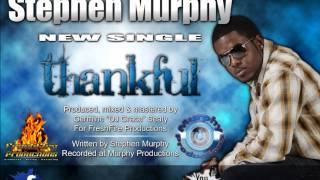 Stephen Murphy quotThankfulquot FreshFire Productions [upl. by Alfi]