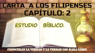 CARTA A LOS FILIPENSES CAPÍTULO 2 ESTUDIO BIBLICO [upl. by Stacy]