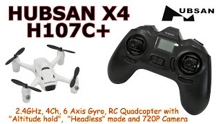 HUBSAN X4 H107C 24GHz 4Ch 6 Axis RC Quadcopter with Altitude hold Headless 720P Camera RTF [upl. by Lucic]