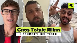 CAOS MILAN ECCO COME LA PENSANO I TIFOSI  TIFOSIAMO [upl. by Sybyl]