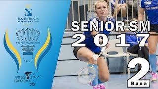 Senior SM Badminton 2017  Livesändning Bana 2  lördag [upl. by Orlena552]