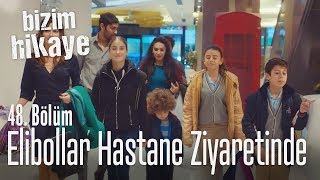 Elibolların hastane ziyareti  Bizim Hikaye 48 Bölüm [upl. by Eednac]