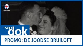 FRYSLAN DOK Promo De Joodse Bruiloft [upl. by Ylla]