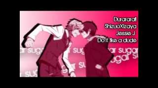 ♥ Shizaya  Do it like a Dude AMV [upl. by Nevaj]