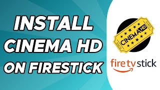 How to Install Cinema HD on Firestick [upl. by Yamauchi]