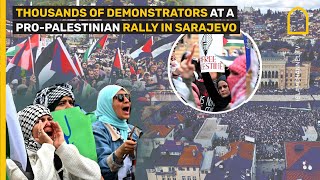 THOUSANDS OF DEMONSTRATORS AT A PROPALESTINIAN RALLY IN SARAJEVO [upl. by Eelta]