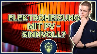 Elektroheizung mit Photovoltaik – Wie sinnvoll ist das solaridee [upl. by Kliman]