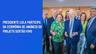 Presidente Lula participa da cerimônia de anúncio do Projeto Sertão Vivo [upl. by Assiram]