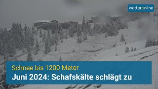 Juni 2024 Schafskälte🌬 schlägt zu  Schnee❄ bis 1200 Meter [upl. by Esylle143]