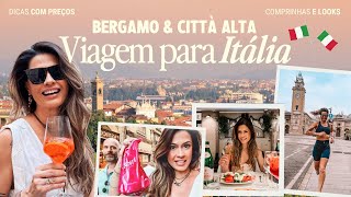 Viagem para Itália com preço e Comprinhas Imperdíveis  Bergamo e Città Alta [upl. by Adnoraj425]