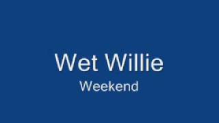 Wet WillieWeekend [upl. by Ludly]