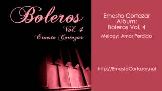 Amor Perdido  Ernesto Cortazar Relaxing Piano Music [upl. by Acirehs]