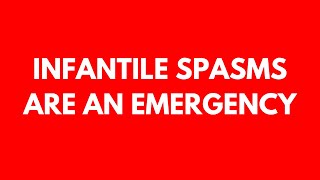 Infantile Spasms Are An Emergency [upl. by Ecnerual]