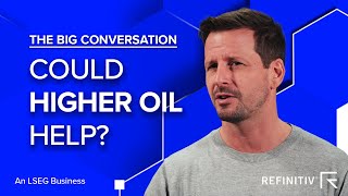 Could Higher Oil Help  The Big Conversation  Refinitiv [upl. by Ziegler]