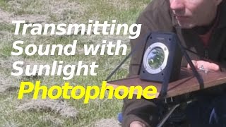 Transmitting Sound using Sunlight  The Photophone [upl. by Zeculon]